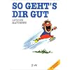 So geht's dir gut