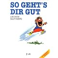 So geht's dir gut