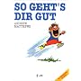 So geht's dir gut