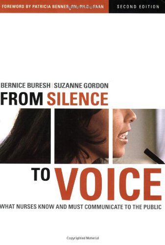 From Silence to Voice: What Nurses Know And Must Communicate to the Public, Second Edition