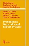 Probabilistic Networks and Expert Systems (Information Science and Statistics)