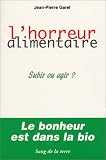 L horreur alimentaire. Subir ou agir ?