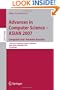 Advances in Computer Science - ASIAN 2007. Computer and Network Security: 12th Asian Computing Science Conference, Doha, Qatar, December 9-11, 2007, ... Computer Science and General Issues)