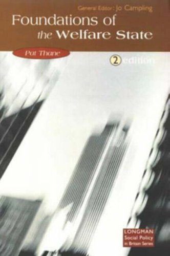 The Foundations of the Welfare State (Longman Social Policy In Britain Series)