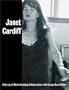 Janet Cardiff: A Survey of Works, with George Bures Miller