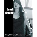 Janet Cardiff: A Survey of Works, with George Bures Miller book cover
