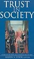 Trust in Society (Russell Sage Foundation Series on Trust)