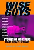 Wise Guys: Stories of Mobsters from Jersey to Vegas (Adrenaline)