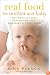 Real Food for Mother and Baby: The Fertility Diet, Eating for Two, and Baby's First Food