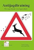 Produkt-Bild: Antijagdtraining. Wie man Hunde vom Jagen abh&auml;lt