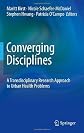 Converging Disciplines: A Transdisciplinary Research Approach to Urban Health Problems