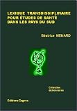 Lexique transdisciplinaire pour �tudes de sant� dans les pays du Sud