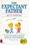 The Expectant Father: A Practical Guide to Sharing Pregnancy and Childbirth