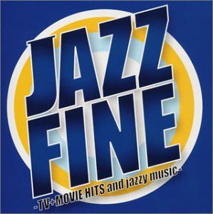 JAZZ FINE-TV+MOVIE HITS and jazzy music- JAZZ FINE-TV+MOVIE HITS and jazzy music-