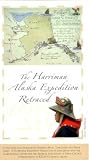 The Harriman Alaska Expedition Retraced