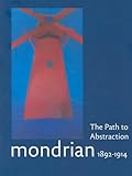 Mondrian 1892-1914: The Path to Abstraction