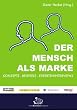 Der Mensch als Marke. Konzepte - Beispiele - Experteninterviews