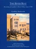 The river beat : the story of London's river police since 1798