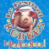 Revue Le Festival Robles  / Le Porc vous salue!