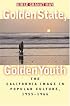 Golden State, Golden Youth: The California Image in Popular Culture, 1955-1966