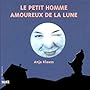Le petit homme amoureux de la lune