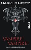 Vampire! Vampire!: Alles &uuml;ber Blutsauger - Markus Heitz