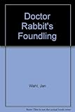 Doctor Rabbit's foundling