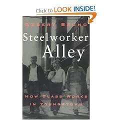 Steelworker Alley: How Class Works in Youngstown (ILR Press books)