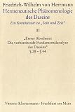 Hermeneutische Phänomenologie des Daseins 3: Ein Kommentar zu Sein und Zeit. Band 3: Erster Abschnitt: Die vorbereitende Fundamentalanalyse des Daseins §28-§44: Bd. 3
