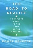 The Road to Reality : A Complete Guide to the Laws of the Universe (Vintage)
