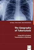 The Geography of Tuberculosis: Using GIS to Explore Transmission in Montreal