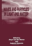 Waves and particles in light and matter