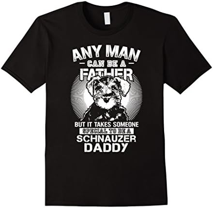 Men's Any Man Can Be A Father - Schnauzer daddy Shirt XL Black