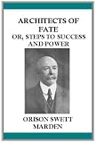 Architect of Fate; Or, Steps To Success and Power