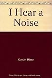 I hear a noise
