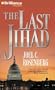 The Last Jihad (Political Thrillers Series #1)