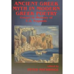 Ancient Greek Myth in Modern Greek Poetry: Essays in Honour of C.A.Trypanis