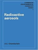 Radioactive Aerosols (Cambridge Series in Chemical Engineering)