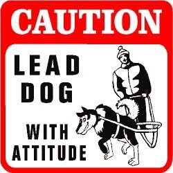 CAUTION: LEAD DOG dog sled musher sign