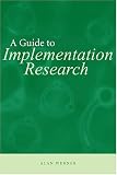 Guide To Implementation Research