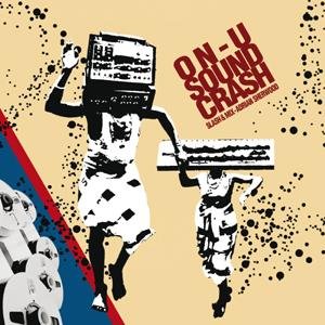 CD-Charts  Music : On-U Sound Crash: Slash & Mix - Adrian Sherwood