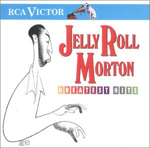 Jelly Roll Morton - Jelly Roll Morton - Greatest Hits - Zortam Music