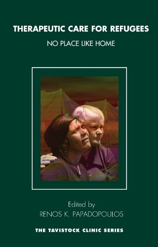 Therapeutic Care for Refugees: No Place Like Home (The Tavistock Clinic Series)