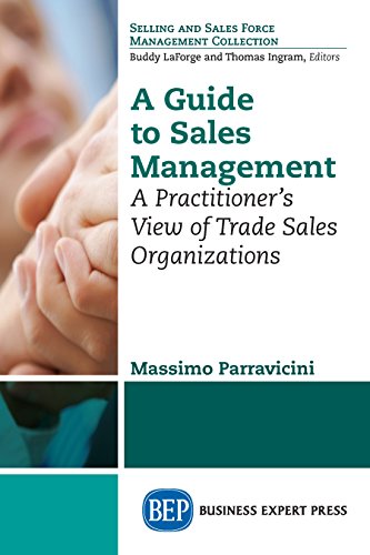 A Guide to Sales Management: A Practitioner's View of Trade Sales Organizations