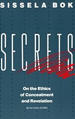 Secrets: On the Ethics of Concealment and Revelation