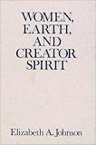 Women, Earth, and Creator Spirit (Madeleva Lecture in Spirituality)