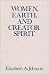 Women, Earth, and Creator Spirit (Madeleva Lecture in Spirituality)