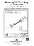 Drawing & Detailing with SolidWorks 2005