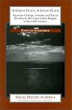 A Green Place, A Good Place: Agrarian Change and Social Identity in the Great Lakes Region to the 15th Century (Social History of Africa)