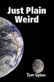 Just Plain Weird